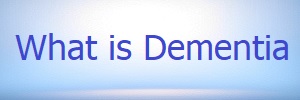 What is dementia, dementia explained